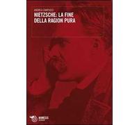 Nietszche. La fine della ragion pura