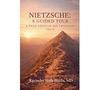 Nietzsche a Guided Tour: a Path Through His Thought Vol II