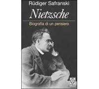 Nietzsche. Biografia di un pensiero