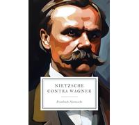 Nietzsche Contra Wagner