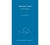 Nietzsche e i greci. Tra mito e disincanto