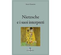 Nietzsche e i suoi interpreti - Giametta Sossio