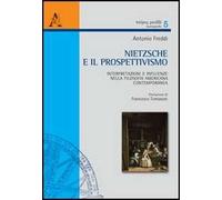Nietzsche e il prospettivismo. Interpretazioni e influenze nella filosofia americana contemporanea