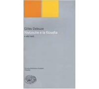 Nietzsche e la filosofia e altri testi - Deleuze Gilles