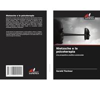 Nietzsche e la psicoterapia: Una prospettiva analitica esistenziale