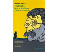 Nietzsche e la solitudine. Il destino di un inattuale