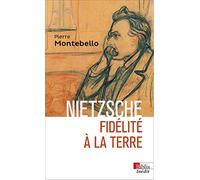 Nietzsche: Fidélité à la terre