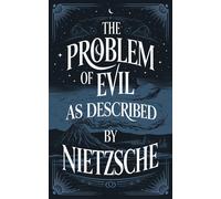 Nietzsche Friedrich Problem Of Evil As Described B BOOK NUOVO