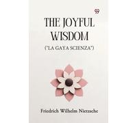 Nietzsche, Friedrich Wilhelm The Joyful Wisdom (``La Gaya Scienza``) Book NUOVO