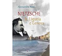 Nietzsche, la Liguria e Genova