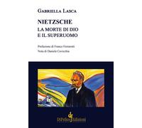 Nietzsche. La morte di Dio e il superuomo - 2021 - Di Felice Ediz