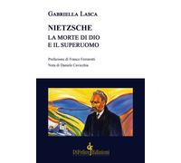 Nietzsche. La morte di Dio e il superuomo - 2021 - Di Felice Ediz