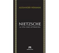 Nietzsche. La vita come letteratura