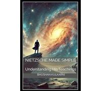 Nietzsche Made Simple: Understanding His Teachings