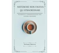 Nietzsche non faceva gli straordinari: "Filosofia e consapevolezza nel lavoro moderno"