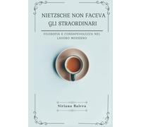 Nietzsche non faceva gli straordinari: “Filosofia e consapevolezza nel lavoro moderno”