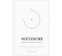 Nietzsche para Estudiantes: Nihilismo, Moral, Superhombre y Voluntad de Poder Explicados con Claridad
