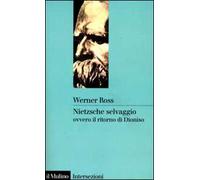 Nietzsche selvaggio, ovvero il ritorno di Dioniso