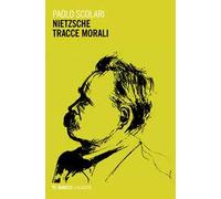 Nietzsche. Tracce morali