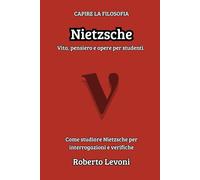 Nietzsche: Vita, pensiero e opere per studenti