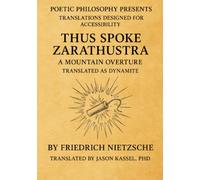 Nietzsche's Thus Spoke Zarathustra - A Mountain Overture (Translated as Dynamite): A Poetic Rendering of Nietzsche's Vision with Symbolic Guide
