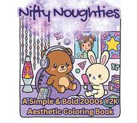 Nifty Noughties A Simple & Bold 2000s Y2K Aesthetic Coloring Book