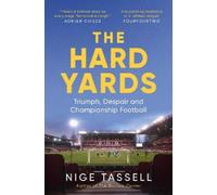 Nige Tassell The Hard Yards (Tascabile)
