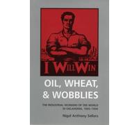 Nigel Anthony Sellars Oil, Wheat, & Wobblies (Tascabile)