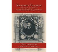 Nigel Atkinson Richard Hooker and the Authority of Scripture, Tradit (Tascabile)