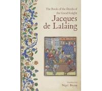 Nigel Bryant The Book of the Deeds of the Good Knight Jacques de Lal (Tascabile)
