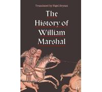 Nigel Bryant The History of William Marshal (Tascabile)