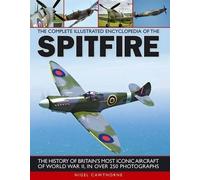 Nigel Cawthorne Complete Illustrated Encyclopedia of the Spitfire (Tascabile)