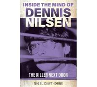 Nigel Cawthorne Inside the Mind of Dennis Nilsen (Tascabile) Inside the Mind