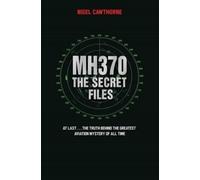 Nigel Cawthorne MH370 The Secret Files - At Last…The Truth Behind th (Tascabile)