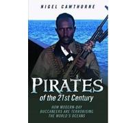 Nigel Cawthorne Pirates of the 21st Century - How Modern-Day Buccane (Tascabile)