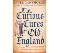 Nigel Cawthorne The Curious Cures Of Old England (Tascabile)