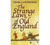 Nigel Cawthorne The Strange Laws Of Old England (Tascabile)