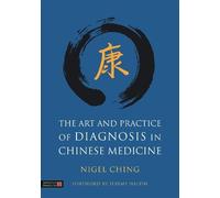 Nigel Ching The Art and Practice of Diagnosis in Chinese Medi (Copertina rigida)