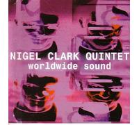 Nigel Clark Quintet - Worldwide Sound