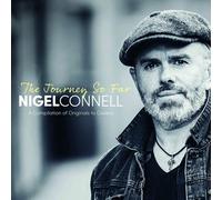 Nigel Connell The Journey So Far: A Compilation of Originals to Covers (CD)