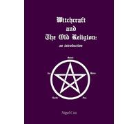 Nigel Cox Witchcraft and The Old Religion: an introduction (Tascabile)
