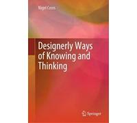 Nigel Cross Designerly Ways of Knowing and Thinking (Copertina rigida)