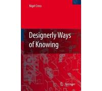 Nigel Cross Designerly Ways of Knowing (Tascabile)