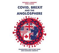 Nigel Culkin Richard D Simmons Covid, Brexit and The Anglosphere (Tascabile)