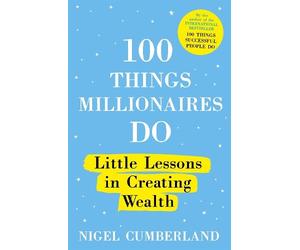 Nigel Cumberland 100 Things Millionaires Do (Tascabile) 100 Things