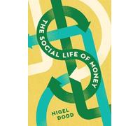 Nigel Dodd The Social Life of Money (Copertina rigida)