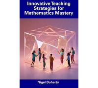 Nigel Doherty Innovative Teaching Strategies for Mathematics Mastery (Tascabile)