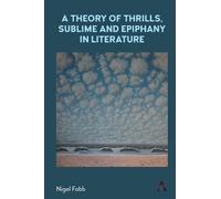 Nigel Fabb A Theory of Thrills, Sublime and Epiphany in Liter (Copertina rigida)