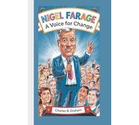 NIGEL FARAGE: A VOICE FOR CHANGE