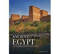 Ancient Egypt: A Journey Down the Nile
